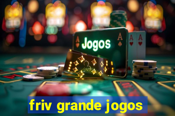 friv grande jogos